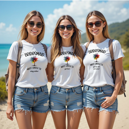 Bridesmaid Beach Shirt- Most Likely To Get Lost