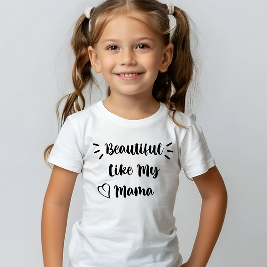 Beautiful Like My Mama Girls T-Shirt