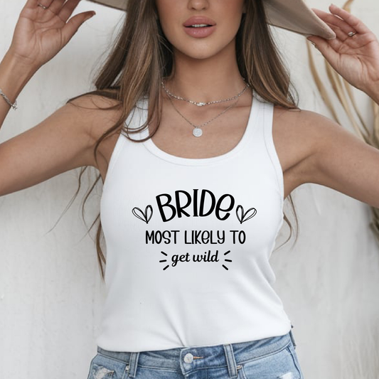 Bride Shirt- Most Likely To Get Wild