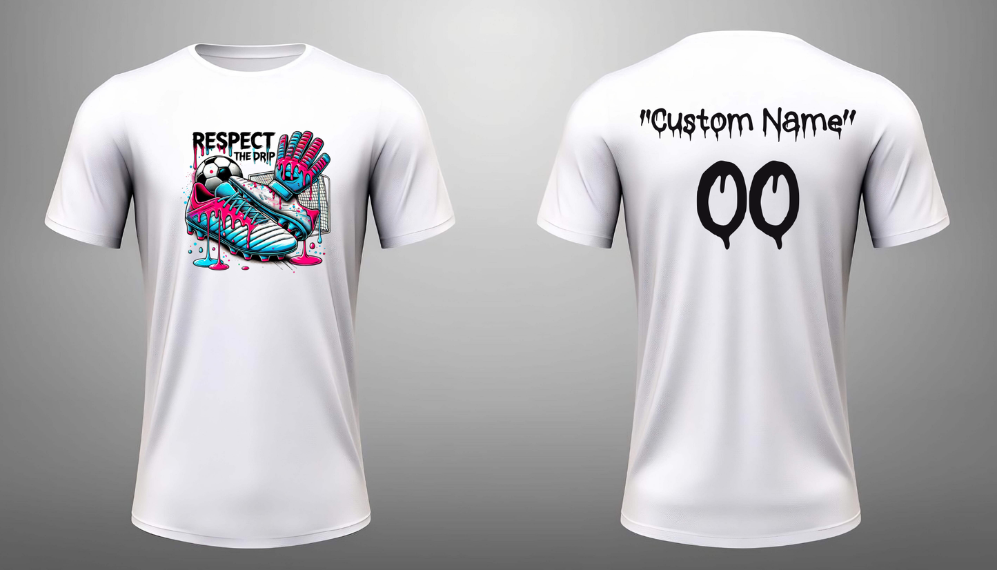 Customized Respect The Drip Soccer Shirt