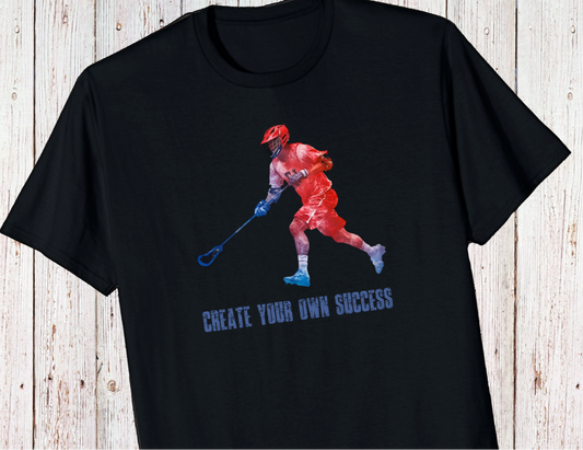 Lacrosse Shirt- Create Your Own Success