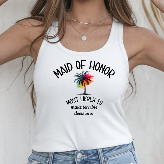 Maid of Honor Beach Shirt- Most Likely To Make Terrible Decisions