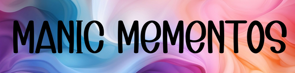 Manic Mementos